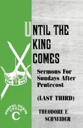 Until The King Comes - Theodore Schneider F