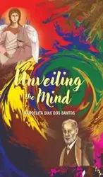 Unveiling the Mind - Santos Dias dos Manoelita