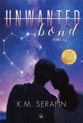 Unwanted bond T.1 - K.M. Serafin