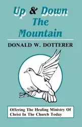 Up And Down The Mountain - Donald Dotterer W