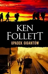 Upadek gigantów. Trylogia Stulecie. Tom 1 - Ken Follett