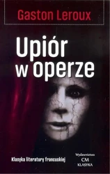 Upiór w operze - Gaston Leroux