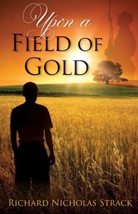 Upon a Field of Gold - Richard Strack