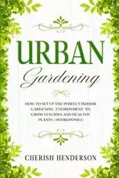 Urban Gardening - Cherish Henderson