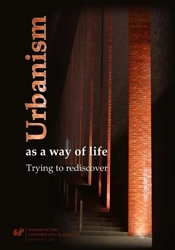 Urbanism as a way of life. Trying to rediscover - Grzegorz Gawron, Barbara Lewicka, Marek S. Szczep