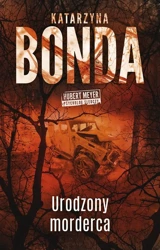 Urodzony morderca - Katarzyna Bonda