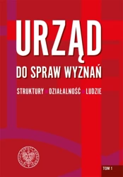 Urząd do spraw Wyznań T.1 - red. Rafł Łatka