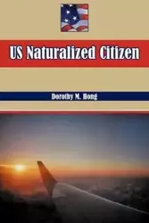 Us Naturalized Citizen - M. Hong Dorothy