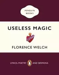 Useless Magic - Florence Welch