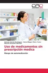 Uso de medicamentos sin prescripción medica - Antonio Garcia  Dominguez