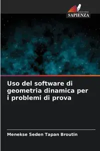 Uso del software di geometria dinamica per i problemi di prova - TAPAN BROUTIN Menekse Seden