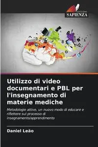 Utilizzo di video documentari e PBL per l'insegnamento di materie mediche - Daniel Leão