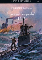 Uwaga torpeda! Pal! w.3 - Wilhelm Marschall