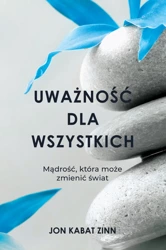 Uważność dla wszystkich - Jon Kabat-Zinn