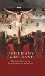 Uwielbiamy Twoje rany! - Dariusz Salamon