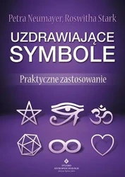 Uzdrawiające symbole. Praktyczne zastosowanie - Petra Neumayer, Roswitha Stark