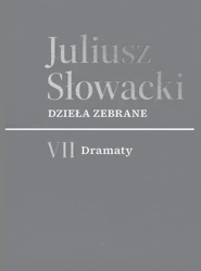 VII Dramaty. Juliusz Słowacki. Dzieła zebrane - Juliusz Słowacki