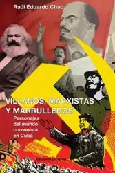 VILLANOS, MARXISTAS Y MARULLEROS - Eduardo Chao Raúl