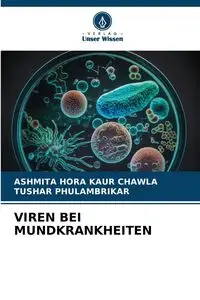 VIREN BEI MUNDKRANKHEITEN - HORA KAUR CHAWLA ASHMITA