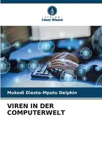 VIREN IN DER COMPUTERWELT - Delphin Mukedi Diesta-Mputu