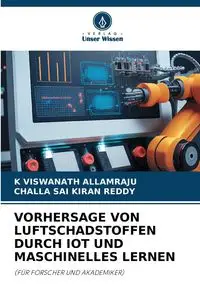 VORHERSAGE VON LUFTSCHADSTOFFEN DURCH IOT UND MASCHINELLES LERNEN - ALLAMRAJU K VISWANATH