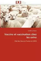 Vaccins et vaccination chez les ovins - LE MOINE-C