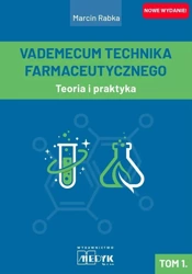 Vademecum Technika Farmaceutycznego. Tom 1. - Marcin Rabka