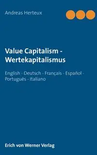 Value Capitalism - Wertekapitalismus - Andreas Herteux