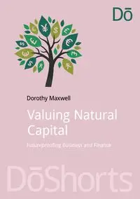 Valuing Natural Capital - Maxwell Dorothy