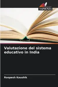 Valutazione del sistema educativo in India - Kaushik Roopesh