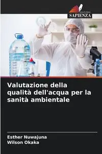 Valutazione della qualità dell'acqua per la sanità ambientale - Esther Nuwajuna