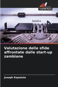 Valutazione delle sfide affrontate dalle start-up zambiane - Joseph Kaputula