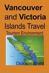 Vancouver and Victoria Islands Travel - Grant Dickson