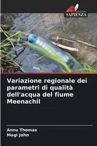 Variazione regionale dei parametri di qualità dell'acqua del fiume Meenachil - Thomas Annu