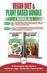 Vegan & Plant Based Diet - 2 Books in 1 Bundle - Simone Jacobs