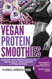 Vegan Protein Smoothies - Karen Greenvang