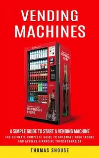 Vending Machines - Thomas Shouse