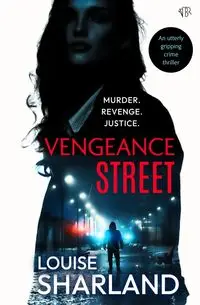 Vengeance Street - Louise Sharland