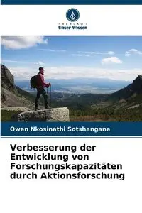 Verbesserung der Entwicklung von Forschungskapazitäten durch Aktionsforschung - Owen Sotshangane Nkosinathi