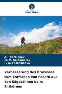 Verbesserung des Prozesses zum Entfernen von Fasern aus den Sägezähnen beim Entkörnen - Tadzhibaev A.