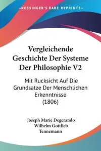 Vergleichende Geschichte Der Systeme Der Philosophie V2 - Joseph Marie Degerando