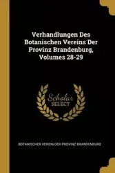 Verhandlungen Des Botanischen Vereins Der Provinz Brandenburg, Volumes 28-29 - Botanischer Verein Der Provinz Brandenbu