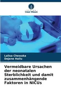 Vermeidbare Ursachen der neonatalen Sterblichkeit und damit zusammenhängende Faktoren in NICUs - Chewaka Lalisa