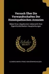 Versuch Über Die Verwandtschaften Der Homöopathischen Arzneien - Von Maria Bönninghausen Clemens Franz