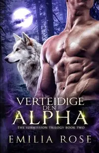 Verteidige den Alpha - Rose Emilia