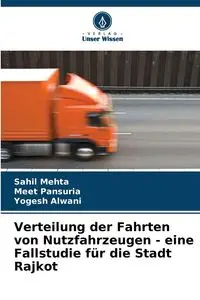 Verteilung der Fahrten von Nutzfahrzeugen - eine Fallstudie für die Stadt Rajkot - Mehta Sahil