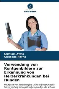 Verwendung von Röntgenbildern zur Erkennung von Herzerkrankungen bei Hunden - Ayma Cristiam