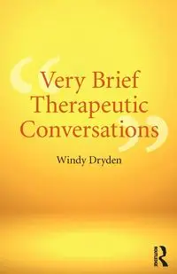 Very Brief Therapeutic Conversations - Windy Dryden