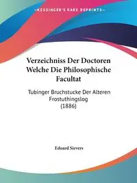 Verzeichniss Der Doctoren Welche Die Philosophische Facultat - Sievers Eduard