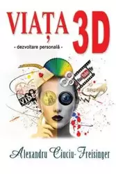 Viata 3D - Alexandru Ciuciu-Freisinger